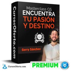 Masterclass Pasión y Destino – Gerry Sánchez