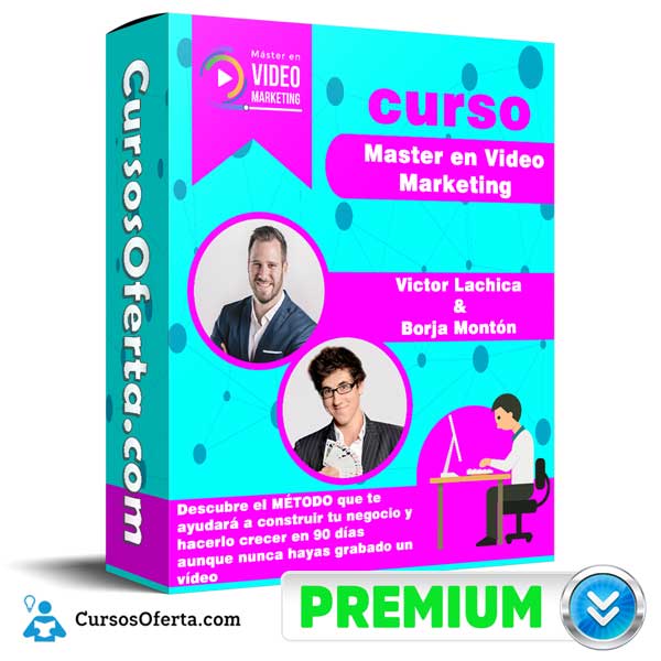 Curso Master en Video Marketing – Victor Lachica & Borja Montón