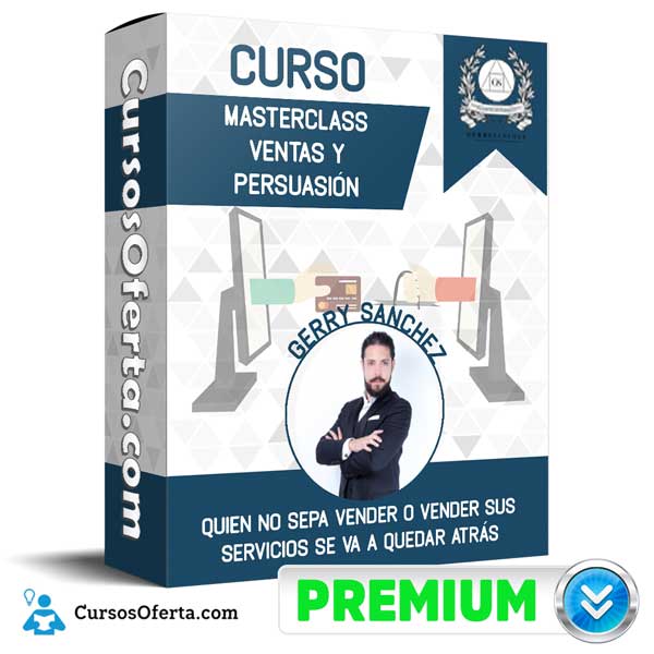 Curso Masterclass Ventas y Persuasión – Gerry Sanchez