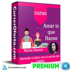 Curso Amar lo que Haces – Wendy Ramos