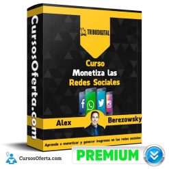Curso Monetiza las Redes Sociales – Alex Berezowsky