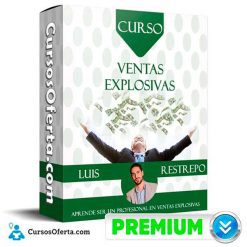 Curso Ventas Explosivas – Luis Restrepo