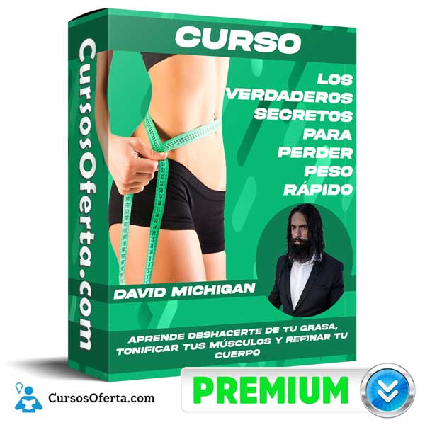 Curso Los Verdaderos Secretos Para Perder Peso Rápido - David Michigan