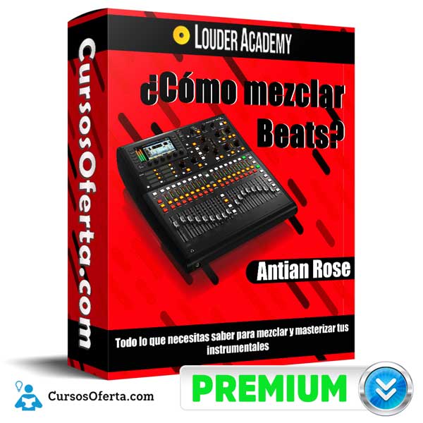Como mezclar Beats – Antian Rose