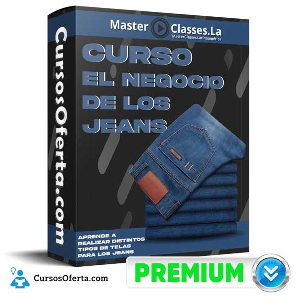 Curso El Negocio De Los Jeans – MasterClasses.la