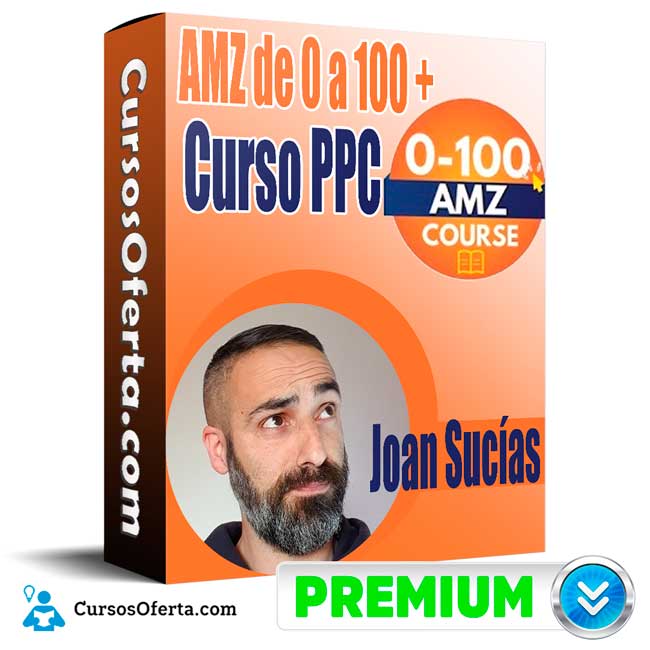 Curso AMZ de 0 a 100 + Curso PPC – Joan Sucías