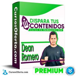 Curso Dispara tus Contenidos – Dean Romero