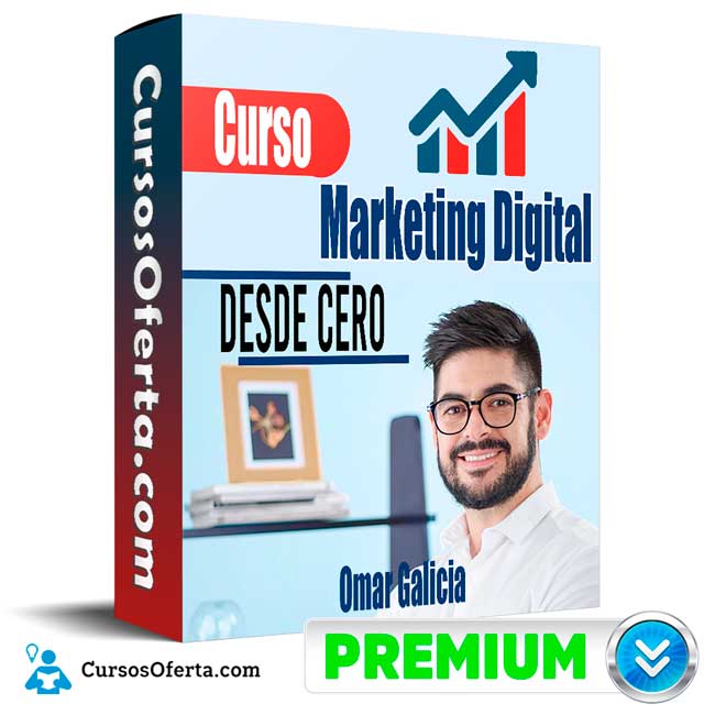 Curso Marketing Digital Desde Cero - Omar Galicia
