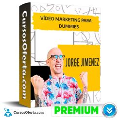 Curso Video Marketing para Dummies - Jorge Jimenez – La Mirada del Calvo