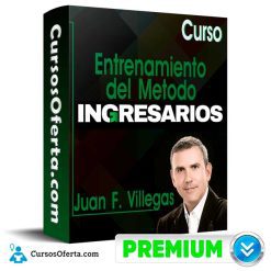 Curso Entrenamiento del Método INGRESARIOS -  Juan F. Villegas