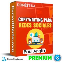 Curso Copywriting para redes sociales – Paul Anglin