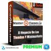 Curso El Negocio De Las Tiendas Y Minimarkets - MasterClasses.la