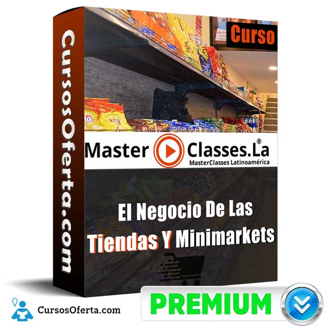 Curso El Negocio De Las Tiendas Y Minimarkets - MasterClasses.la