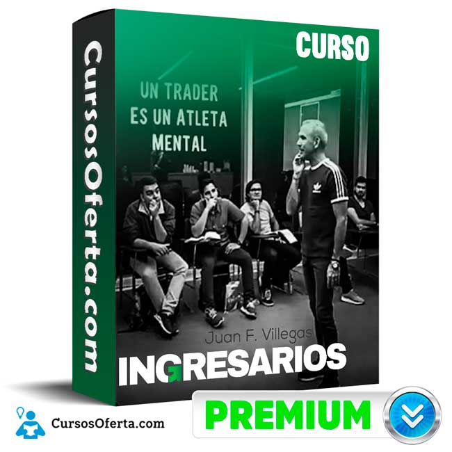 Curso Entrenamiento del Método INGRESARIOS – Juan F. Villegas