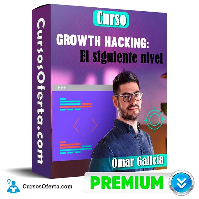 Curso Growth Hacking El siguiente nivel – Omar Galicia