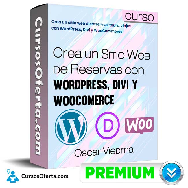 Curso Crea un Sitio Web de Reservas con WordPress, Divi y Woocomerce – Oscar Viedma