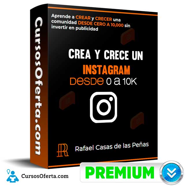 Curso Crea y crece un Instagram desde 0 a 10k - Rafael casas de las Peñas
