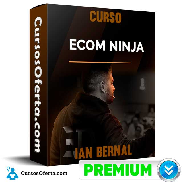 Curso Ecom Ninja - Ian Bernal