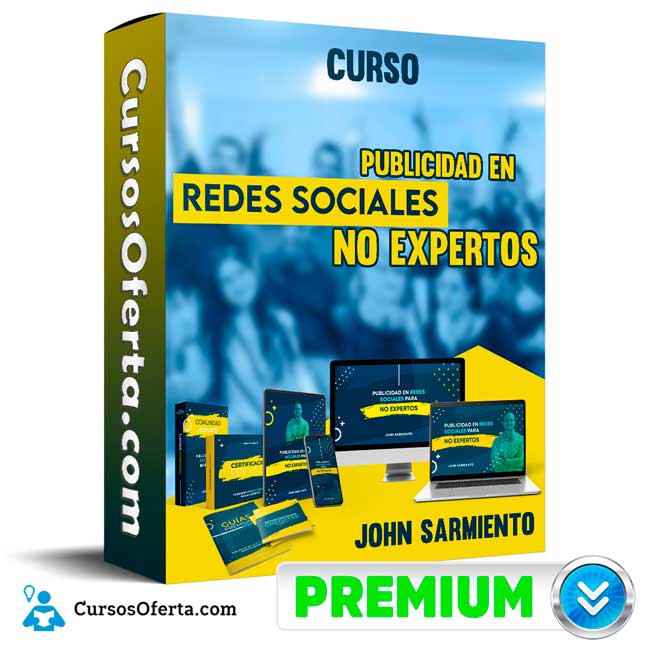 Curso Publicidad en Redes Sociales Para No Expertos – John Sarmiento