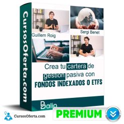 Curso Crea tu cartera de gestión pasiva con fondos indexados o ETFs - Guillem Roig y Sergi Benet