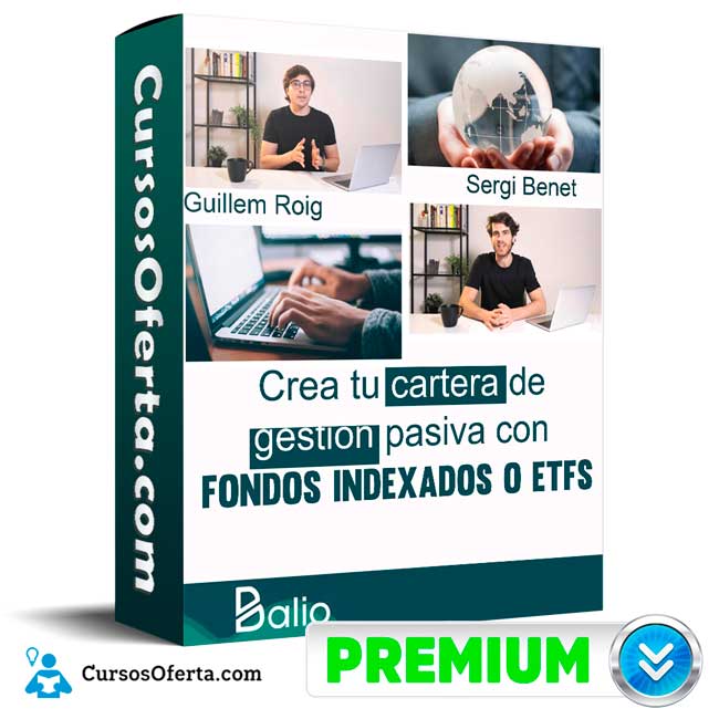 Curso Crea tu cartera de gestión pasiva con fondos indexados o ETFs - Guillem Roig y Sergi Benet 1 Curso Crea tu cartera de gestión pasiva con fondos indexados o ETFs - Guillem Roig y Sergi Benet