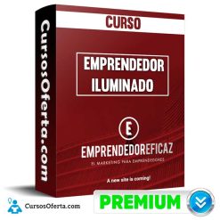 Curso Emprendedor Iluminado - Emprendedor Iluminado / Emprendedor Eficaz