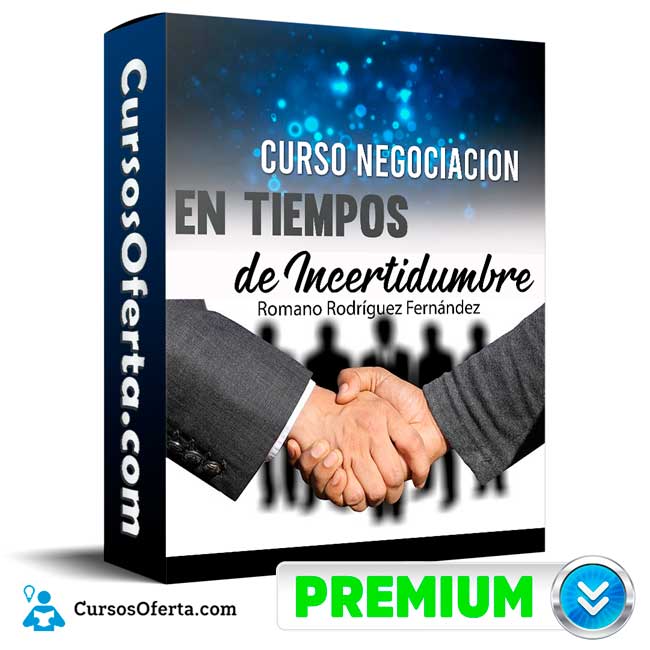 Curso Negociación en Tiempos de Incertidumbre - Romano Rodríguez Fernández