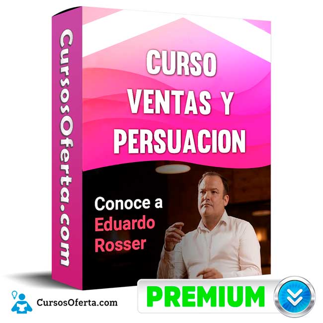 Curso Ventas y Persuasion - Eduardo Rosser
