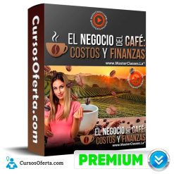 Curso El Negocio del Café, Costos y Finanzas - Masterclasses.La