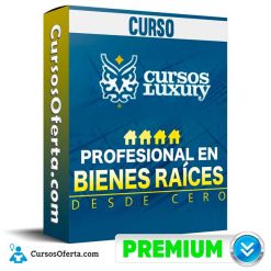 Curso Profesional en Bienes Raices desde Cero - Luxury