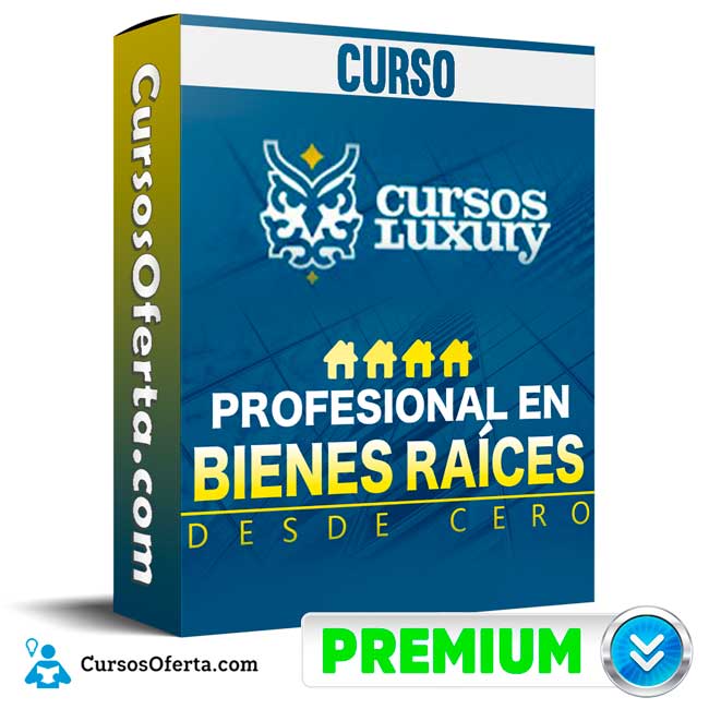 Curso Profesional en Bienes Raices desde Cero - Luxury