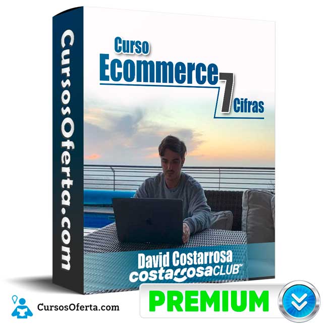 Curso Ecommerce 7 cifras - David Costarrosa