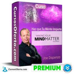 Curso Haz que Tu Mente Importe – Joe Dispenza