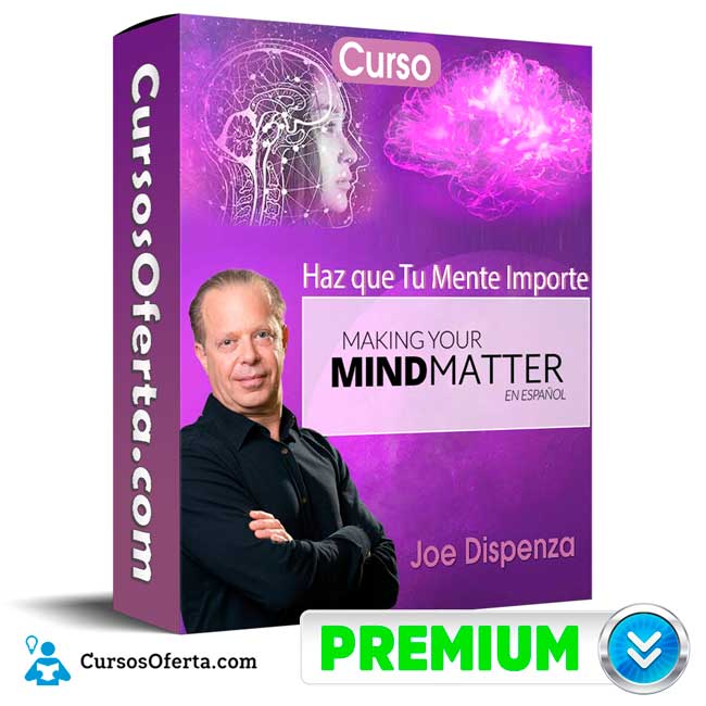 Curso Haz que Tu Mente Importe – Joe Dispenza