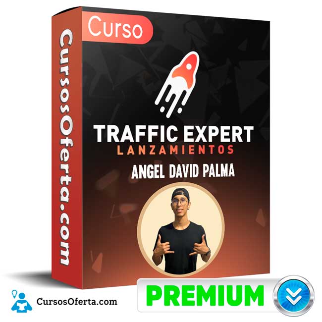 Curso Traffick Expert Lanzamientos - Angel David Palma