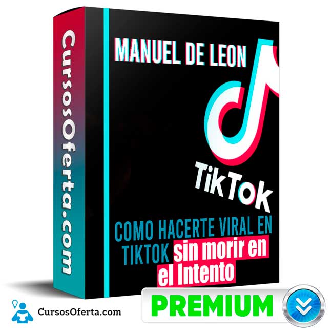 Como hacerte viral en TikTok sin morir en el Intento - Manuel de Leon