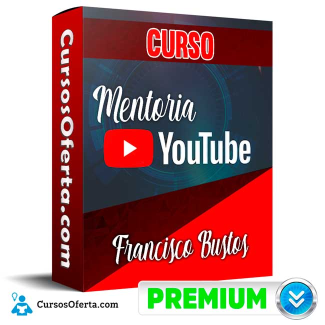 Mentoría YouTube Ads – Francisco Bustos