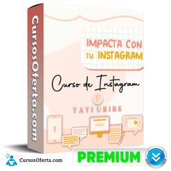 Impacta con tu Instagram - Tati Uribe