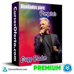 Diseñados para Prosperar – Gregg Braden