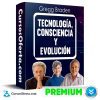 Tecnología Consciencia y Evolución – Gregg Braden