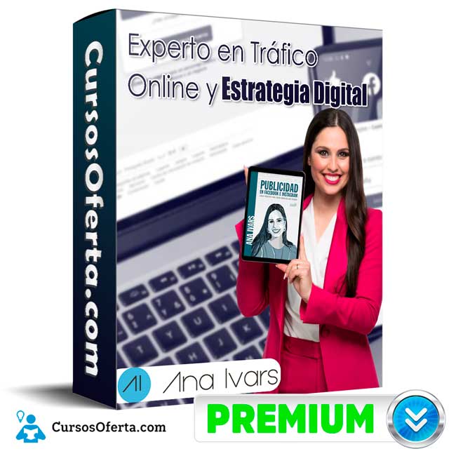 Experto en Tráfico Online y Estrategia Digital – Ana Ivars