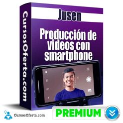 Producción de videos con smartphone – Jusen