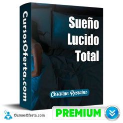 Sueño Lucido Total – Christian Rossainz