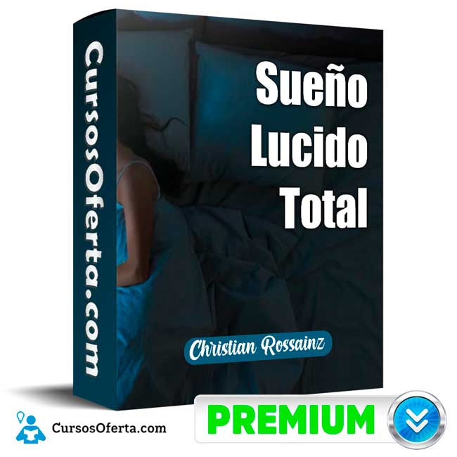 Sueño Lucido Total – Christian Rossainz