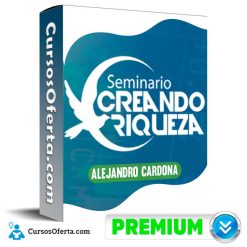 Seminario Creando Riquezas - Alejandro Cardona
