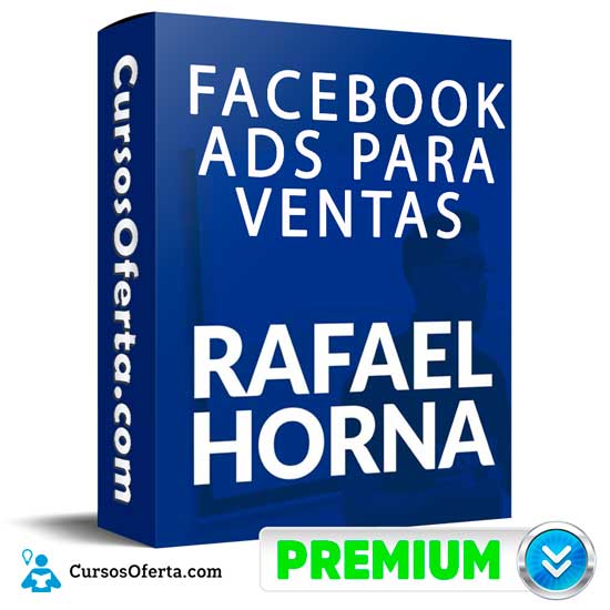 Facebook Ads Para Ventas de Rafael Horna