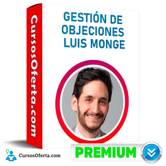 Gestión de objeciones de Luis Monge