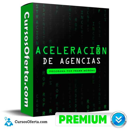 Aceleración de agencias de Frank Moreno