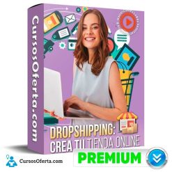 Dropshipping Crea Tu Tienda Online