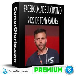 Facebook Ads Lucrativo de Tony Galvez